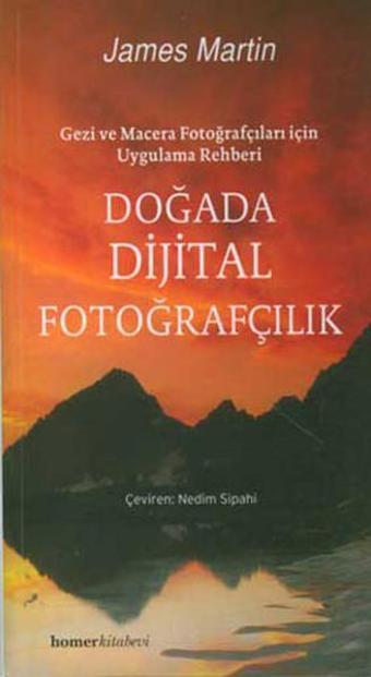 Doğada Dijital Fotoğrafçılık - James Martin - Homer Kitabevi