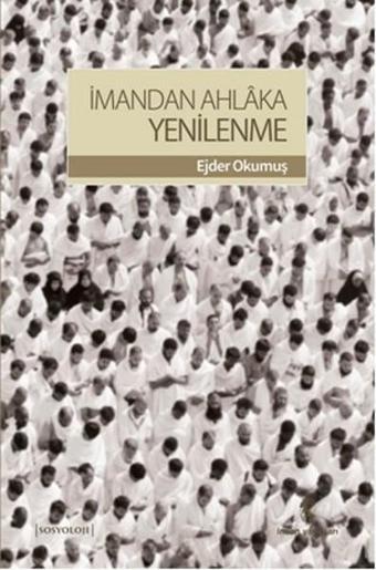 İmandan Ahlaka Yenilenme - Ejder Okumuş - İnsan Yayınları