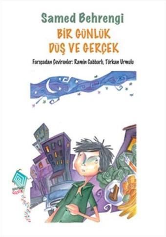 Bir Günlük Düş ve Gerçek - Samed Behrengi - Kaynak Çocuk