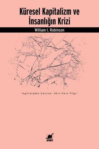 Küresel Kapitalizm ve İnsanlığın Krizi - William I. Robinson - Ayrıntı Yayınları