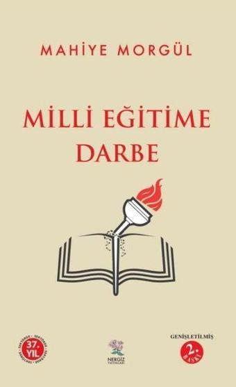 Milli Eğitime Darbe - Mahiye Morgül - Nergiz Yayınları