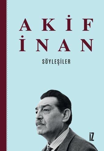 Söyleşiler - Akif İnan - İz Yayıncılık