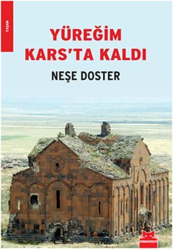 Yüreğim Kars'ta Kaldı - Neşe Doster - Kırmızı Kedi Yayınevi