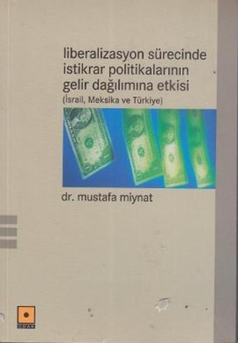 Liberalizasyon Sürecinde İstikrar Politikalarının Gelir Dağılımına Etkisi - Mustafa Miynat - Odak Yayınları