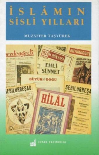 İslamın Sisli Yılları - Muzaffer Taşyürek - İhtar Yayıncılık