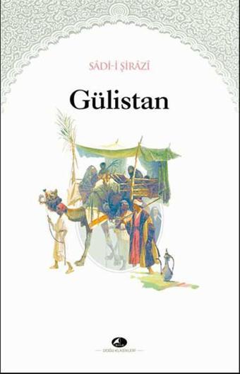 Gülistan - Şirazlı Şeyh Sadi (Şirazî) - Şule Yayınları
