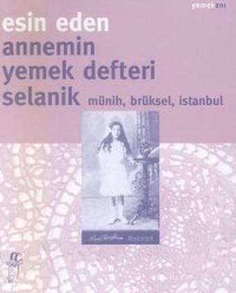 Annemin Yemek DefteriSelanik Münih Brüksel İstanbul - Esin Eden - Oğlak Yayıncılık