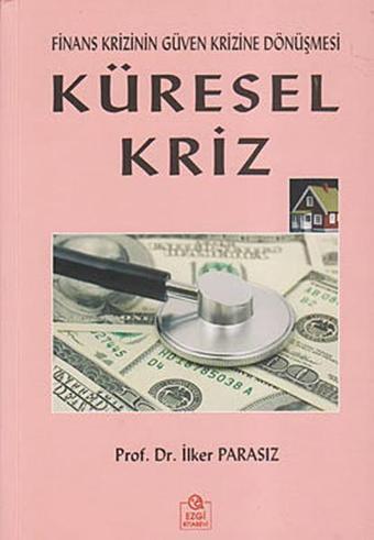 Küresel Kriz - İlker Parasız - Ezgi Kitabevi Yayınları