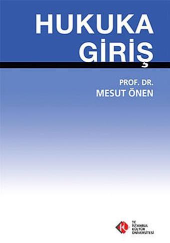Hukuka Giriş - Mesut Önen - İstanbul Kültür Üniversitesi