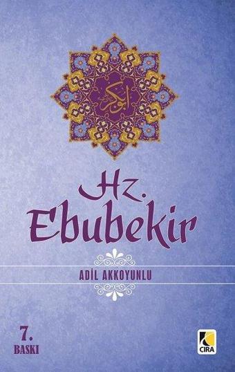 Hz. Ebubekir - Adil Akkoyunlu - Çıra Yayınları