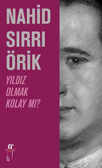 Yıldız Olmak Kolay mı? - Nahid Sırrı Örik - Oğlak Yayıncılık