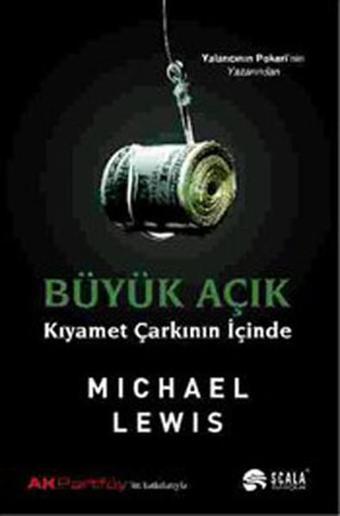 Büyük Açık Kıyamet Çarkının İçinde - Michael Lewis - Scala Yayıncılık