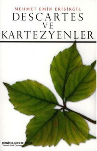 Descartes ve Kartezyenler - Mehmet Emin Erişirgil - Çizgi Kitabevi