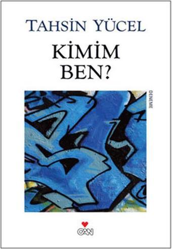 Kimim Ben? - Tahsin Yücel - Can Yayınları