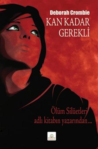Kan Kadar Gerekli - Deborah Crombıe - Kyrhos Yayınları