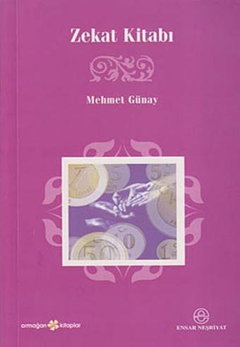 Zekat Kitabı - Mehmet Günay - Ensar Neşriyat