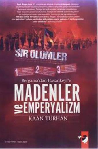 Bergama'dan Hasankeyf'e Madenler ve Emparyalizm - Kaan Turhan - IQ Kültür Sanat Yayıncılık