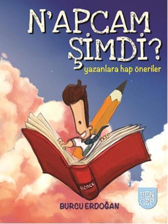 N'apcam Şimdi? - Burcu Erdoğan - Bence Kitap