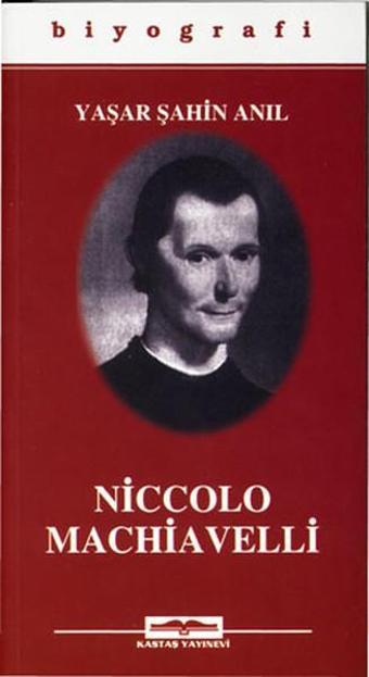 Niccola Machiavelli - Yaşar Şahin Anıl - Kastaş Yayınları