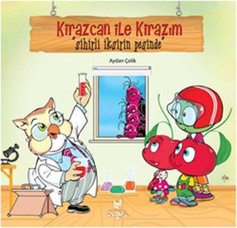 Kirazcan ile Kirazım - Sihirli İksirin Peşinde - Aydan Çelik - h2o Kitap