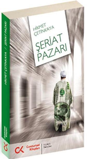 Şeriat Pazarı - Hikmet Çetinkaya - Cumhuriyet Kitapları