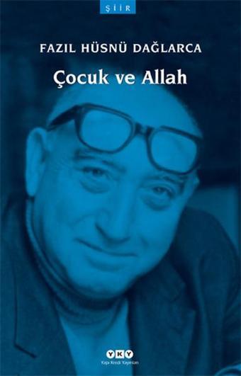 Çocuk ve Allah - Fazıl Hüsnü Dağlarca - Yapı Kredi Yayınları