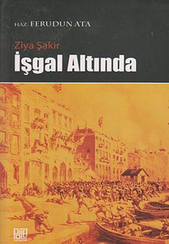 İşgal Altında - Ziya Şakir - Palet Yayınları