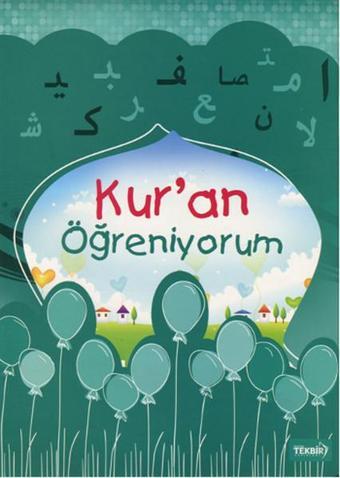 Kur'an Öğreniyorum, Renkli Elifba ve Kısa Sureler - Adem Şener - Tekbir Yayınları