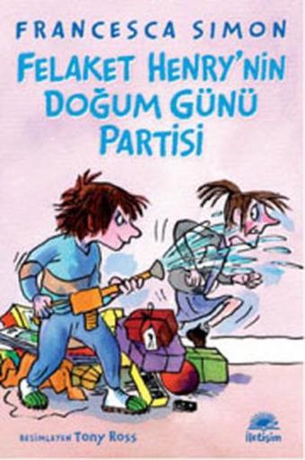 Felaket Henry'nin Doğum Günü Partisi - Francesca Simon - İletişim Yayınları