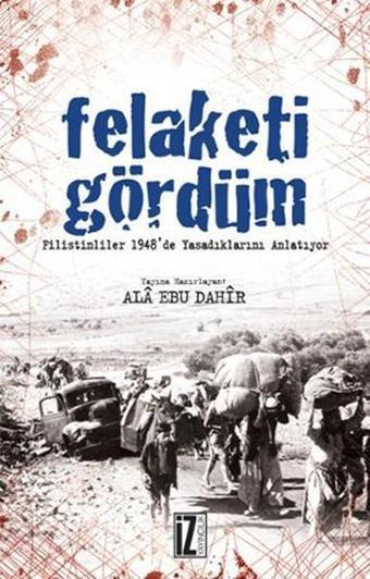 Felaketi Gördüm - İz Yayıncılık