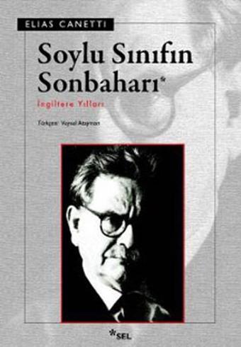 Soylu Sınıfın Sonbaharı - Elias Canetti - Sel Yayıncılık