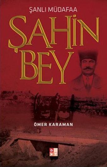 Şanlı Müdafaa Şahin Bey - Babıali Kültür - BKY