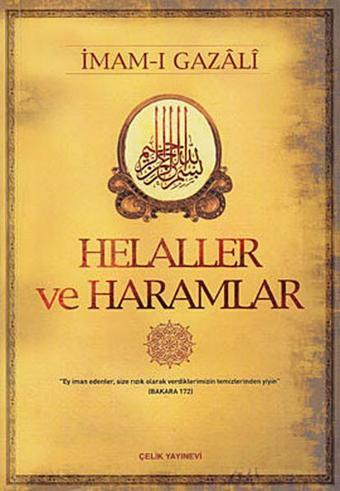 Helaller ve Haramlar - İmam Gazali - Çelik Yayınevi