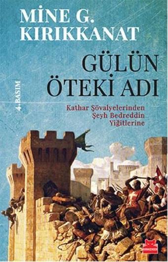 Gülün Öteki Adı - Mine G. Kırıkkanat - Kırmızı Kedi Yayınevi