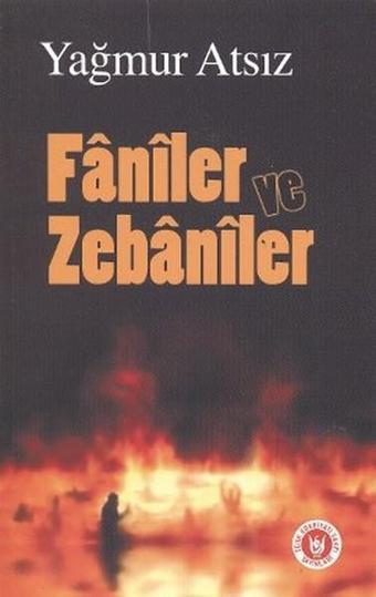 Faniler ve Zebaniler - Yağmur Atsız - Türk Edebiyatı Vakfı Yayınları