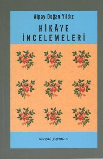 Hikaye İncelemeleri - Alpay Doğan Yıldız - Dergah Yayınları