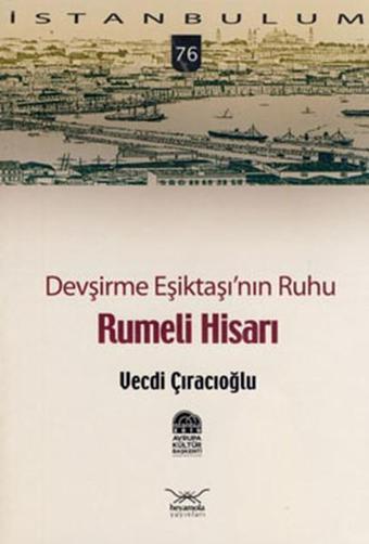 Devşirme Eşiktaşı'nın Ruhu, Rumeli Hisarı - Vecdi Çıracıoğlu - Heyamola Yayınları