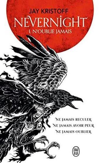NEVERNIGHT T1 N'OUBLIE JAMAIS - Jay Kristoff - J'Ai Lu
