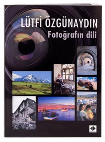 Fotoğrafın Dili - Lütfi Özgünaydın - İlke Kitap