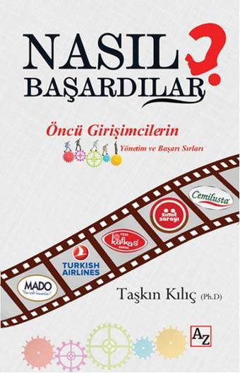 Nasıl Başardılar? - Taşkın Kılıç - Az Kitap