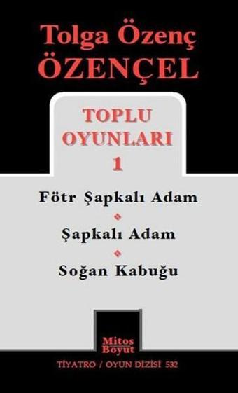 Tolga Özenç Özençel Toplu Oyunları 1 - Tolga Özenç Özençel - Mitos Boyut Yayınları