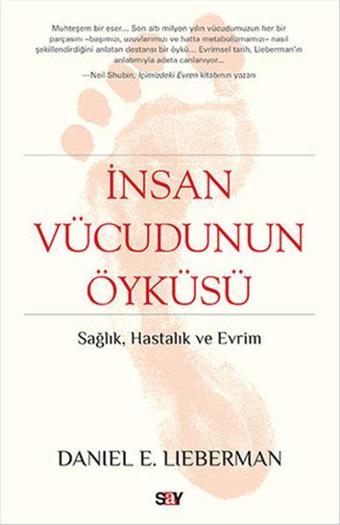 İnsan Vücudunun Öyküsü - Daniel E. Lieberman - Say Yayınları