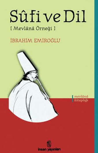 Sufi ve Dil - İbrahim Emiroğlu - İnsan Yayınları