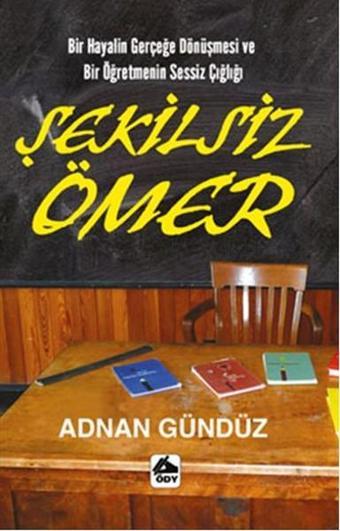 Şekilsiz Ömer - Adnan Gündüz - Öğretmenim Dergisi Yayınları