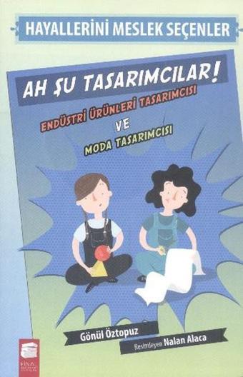 Hayallerini Meslek Seçenler - Ah Şu Tasarımcılar - Gönül Öztopuz - Final Kültür Sanat Yayınları