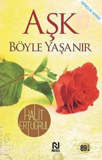 Aşk Böyle Yaşanır - Halit Ertuğrul - Nesil Yayınları