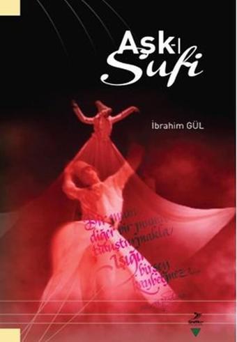 Aşk-ı Sufi - İbrahim Gül - Grafiker Yayınları