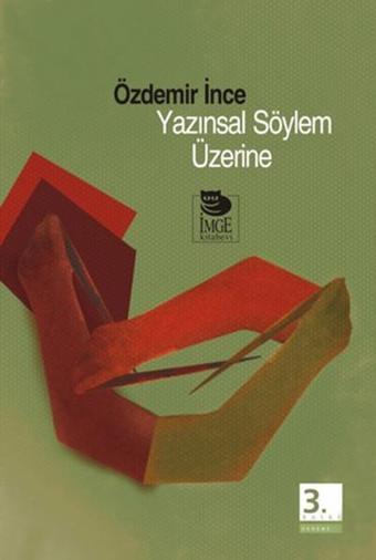 Yazınsal Söylem Üzerine - Özdemir İnce - İmge Kitabevi