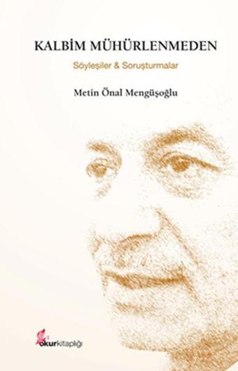 Kalbim Mühürlenmeden - Metin Önal Mengüşoğlu - Okur Kitaplığı