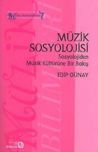 Müzik Sosyolojisi - Edip Günay - Bağlam Yayıncılık